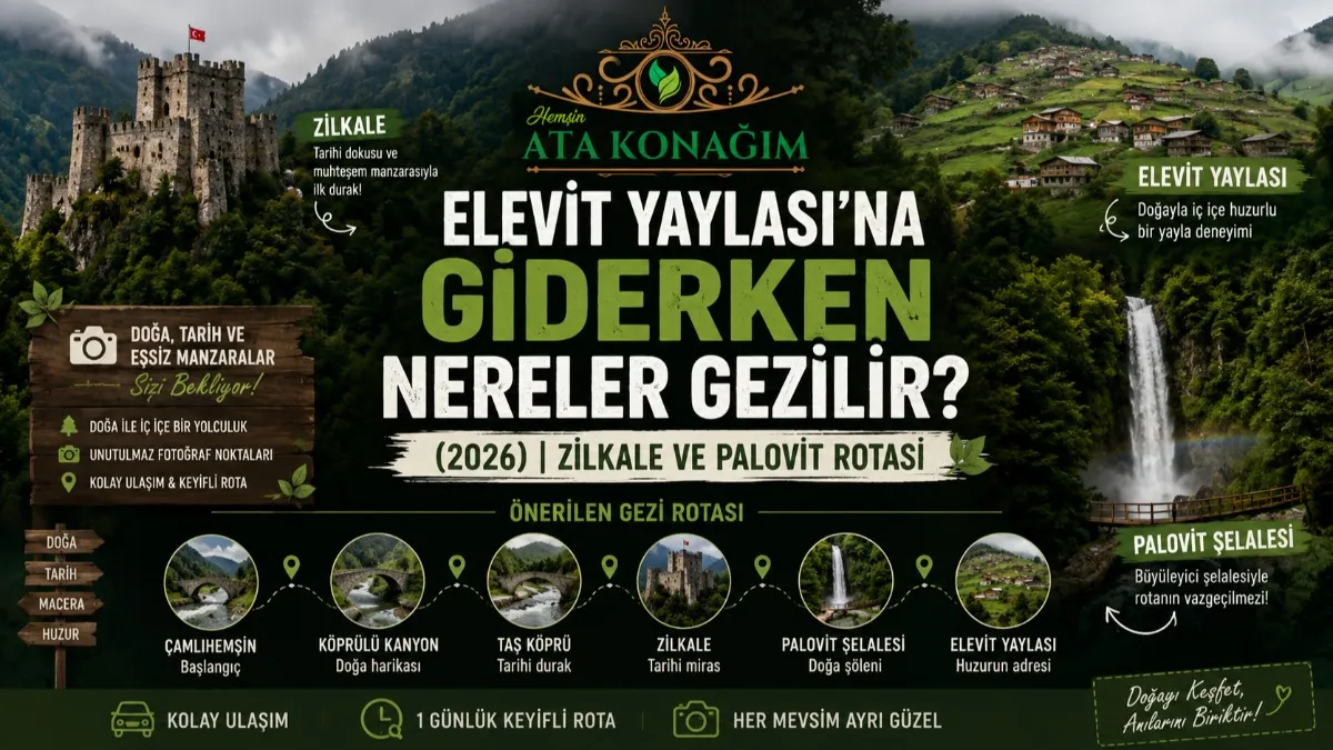 Elevit Yaylası Zilkale Palovit Şelalesi Çamlıhemşin gezi rotası 2026